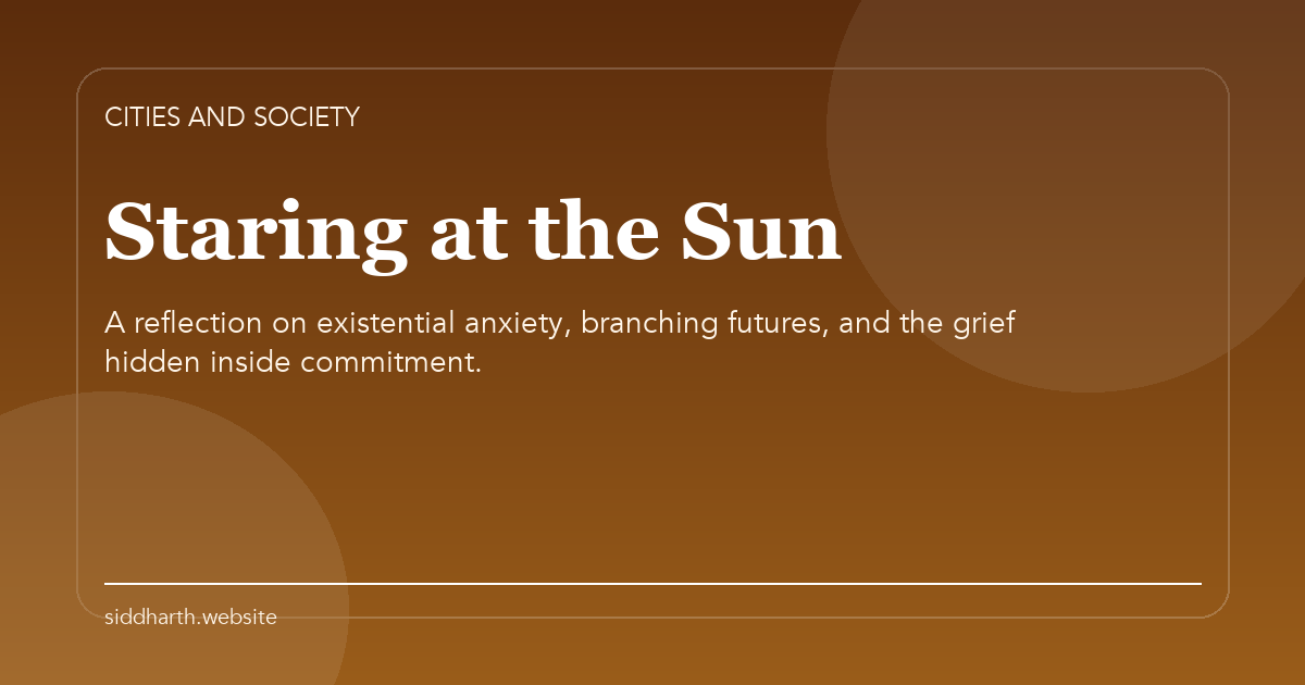 Title card for "Staring at the Sun" about A reflection on existential anxiety, branching futures, and the grief hidden inside commitment.
