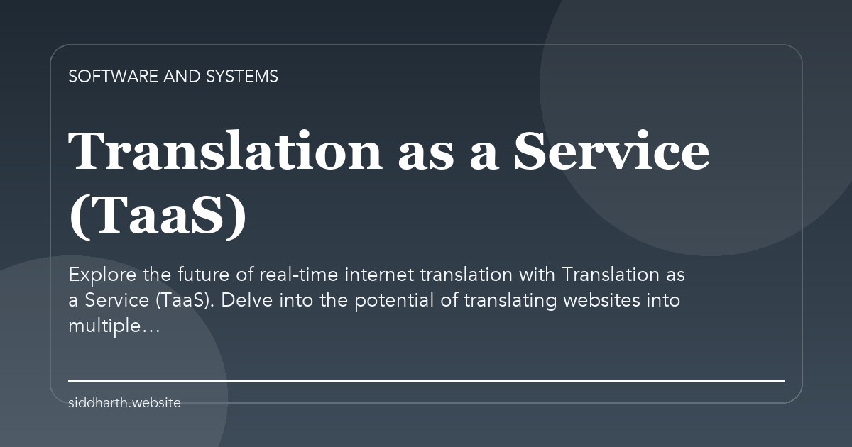 Title card for "Translation as a Service (TaaS)" about Explore the future of real-time internet translation with Translation as a Service (TaaS). Delve into the potential of translating websites into multiple….